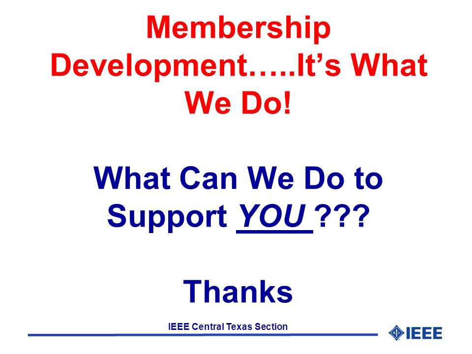 IEEE Central Texas Section Membership Development…..It’s What We Do.