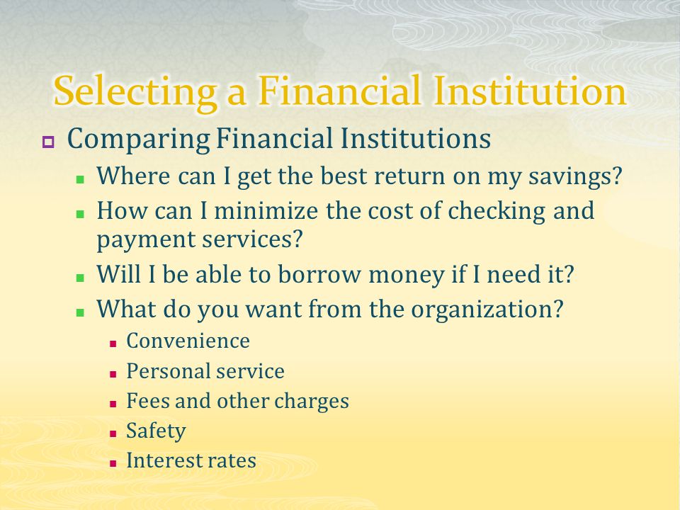  Comparing Financial Institutions Where can I get the best return on my savings.