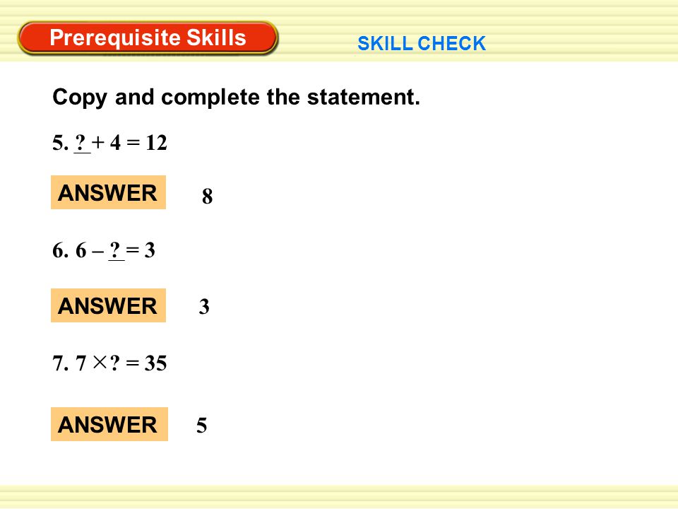 Prerequisite Skills Copy and complete the statement.