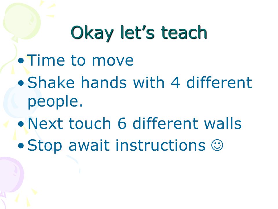 Okay let’s teach Time to move Shake hands with 4 different people.