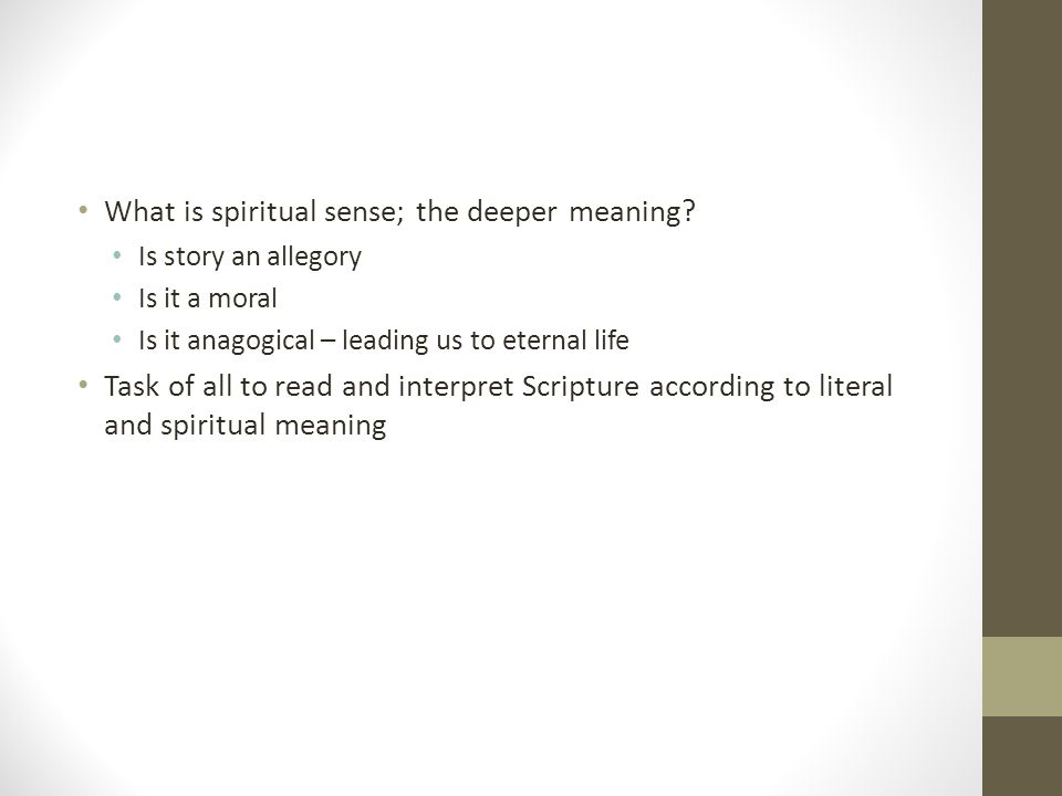 What is spiritual sense; the deeper meaning.