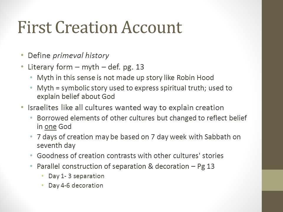 First Creation Account Define primeval history Literary form – myth – def.