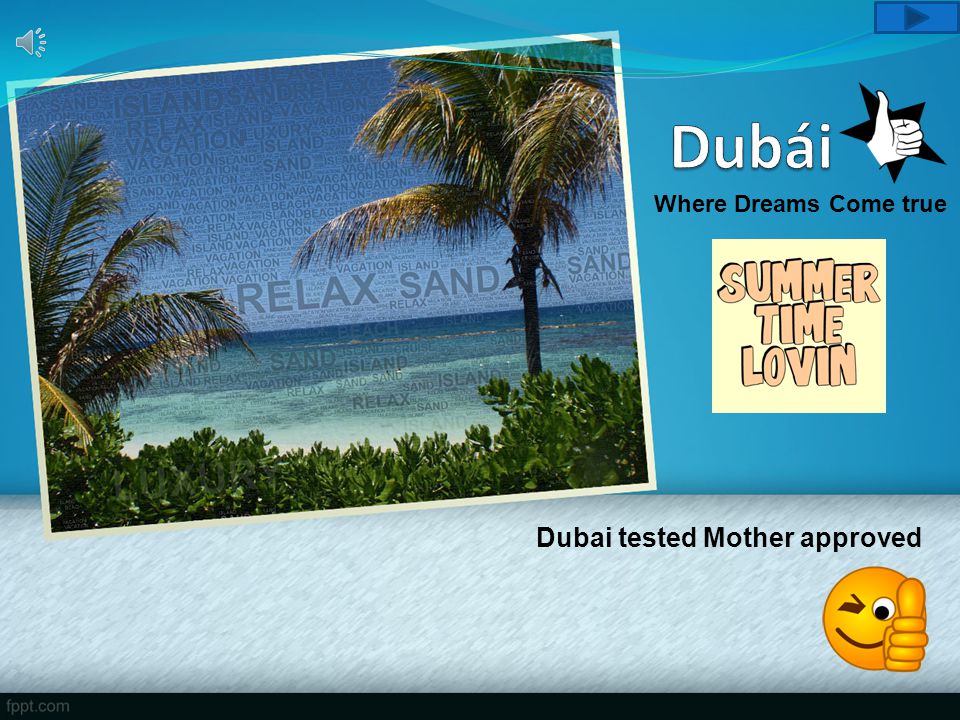 Dubai tested Mother approved Where Dreams Come true