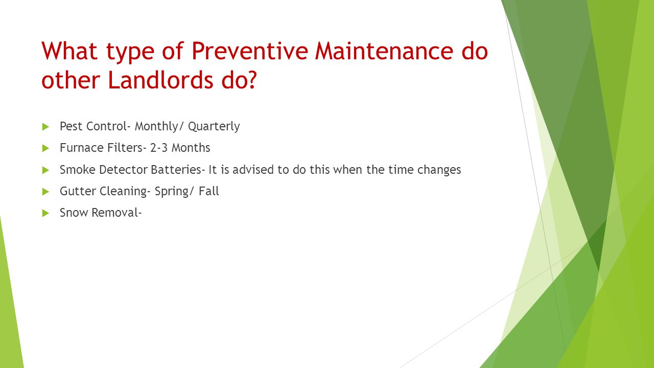 What type of Preventive Maintenance do other Landlords do.