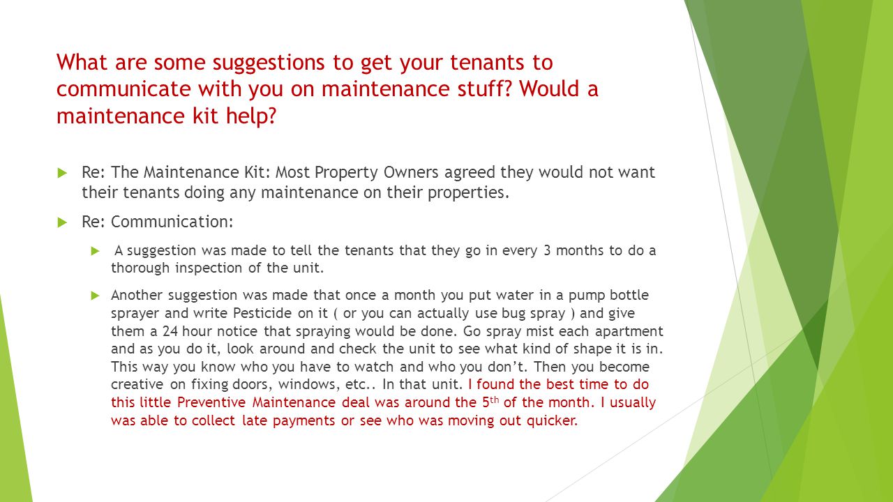 What are some suggestions to get your tenants to communicate with you on maintenance stuff.
