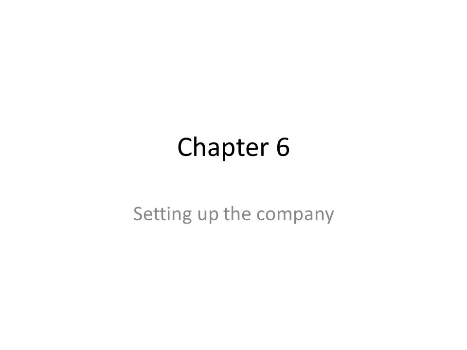 Chapter 6 Setting up the company