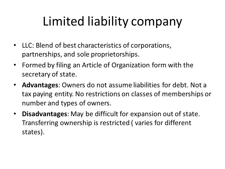 Limited liability company LLC: Blend of best characteristics of corporations, partnerships, and sole proprietorships.