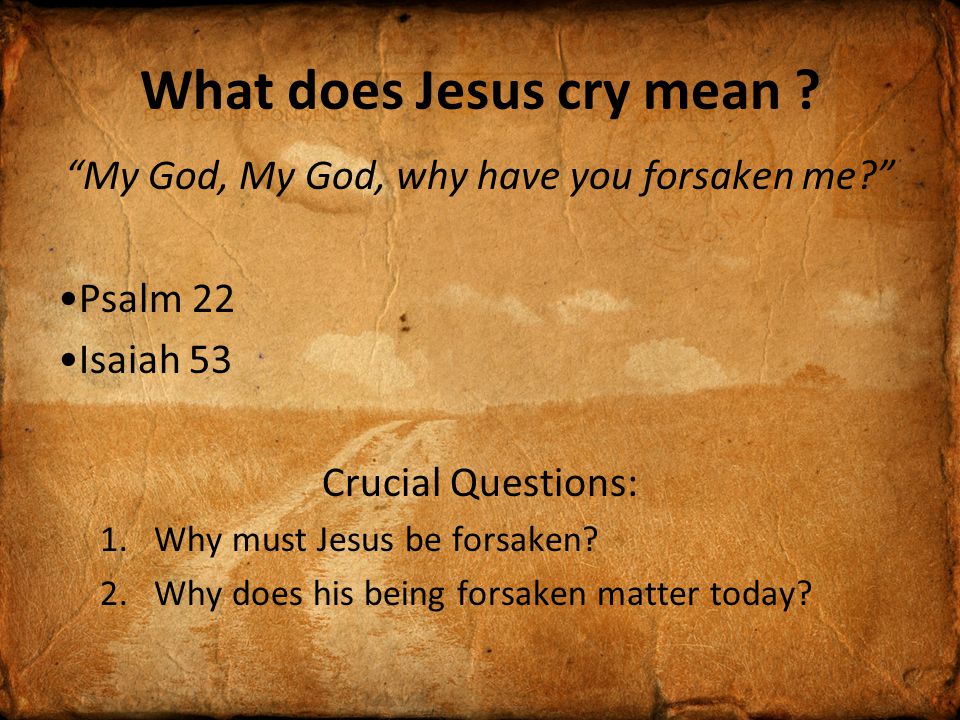 What does Jesus cry mean .