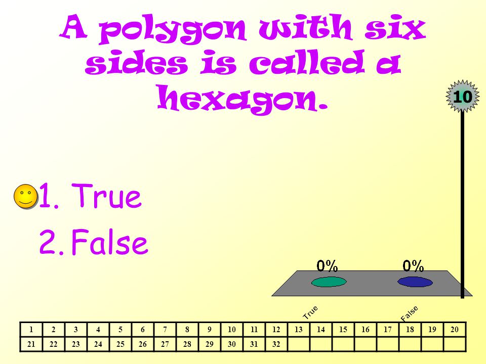 A polygon with six sides is called a hexagon.