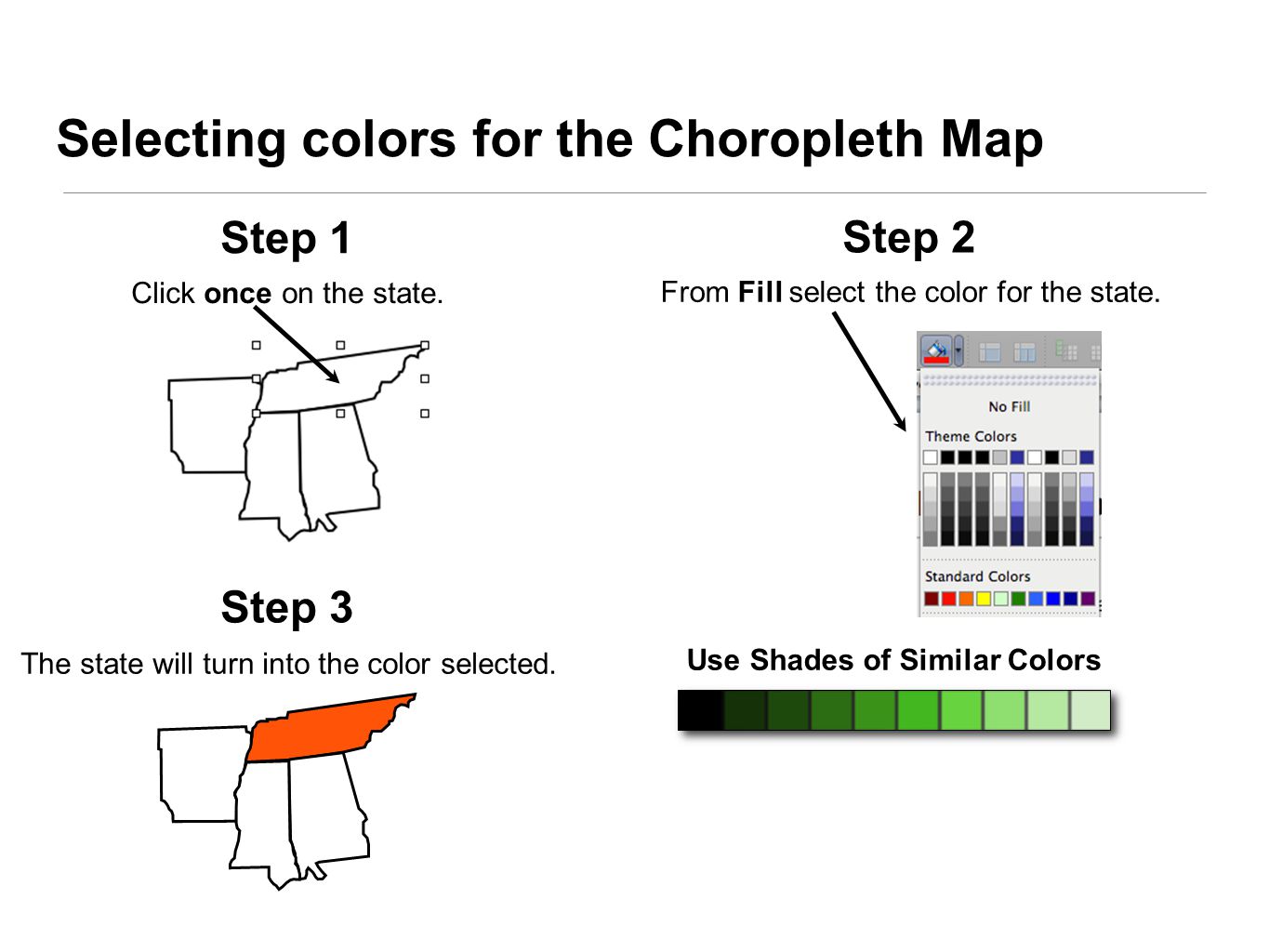 Use Shades of Similar Colors Step 3 The state will turn into the color selected.
