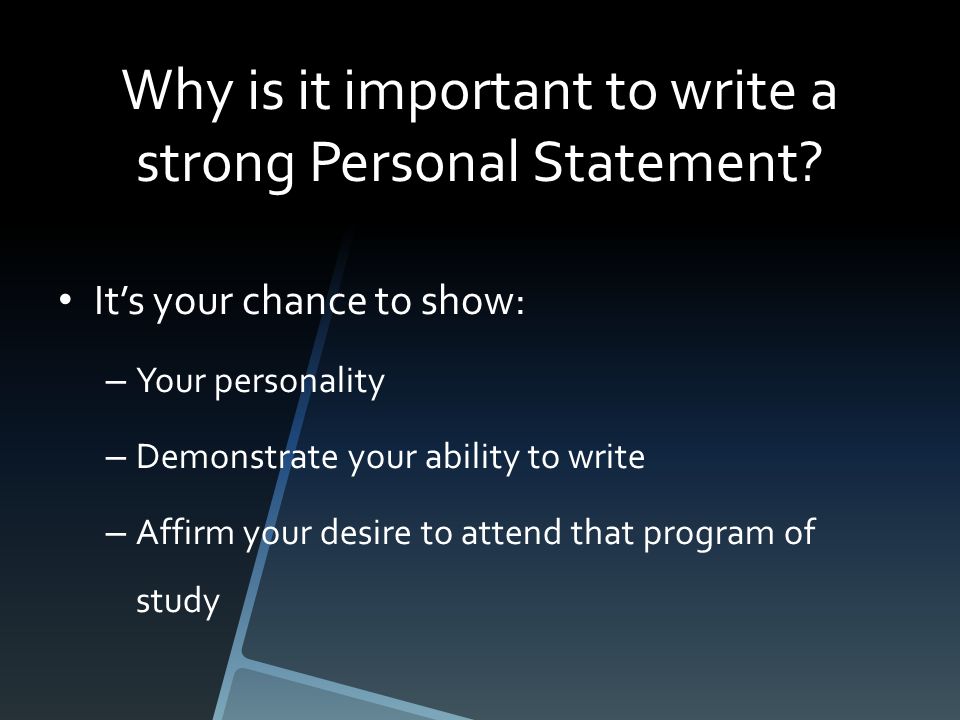 Why is it important to write a strong Personal Statement.