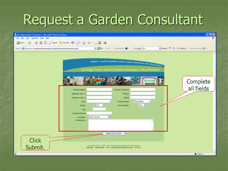 Request a Garden Consultant Complete all fields Click Submit.