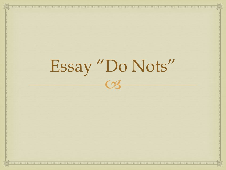  Essay Do Nots