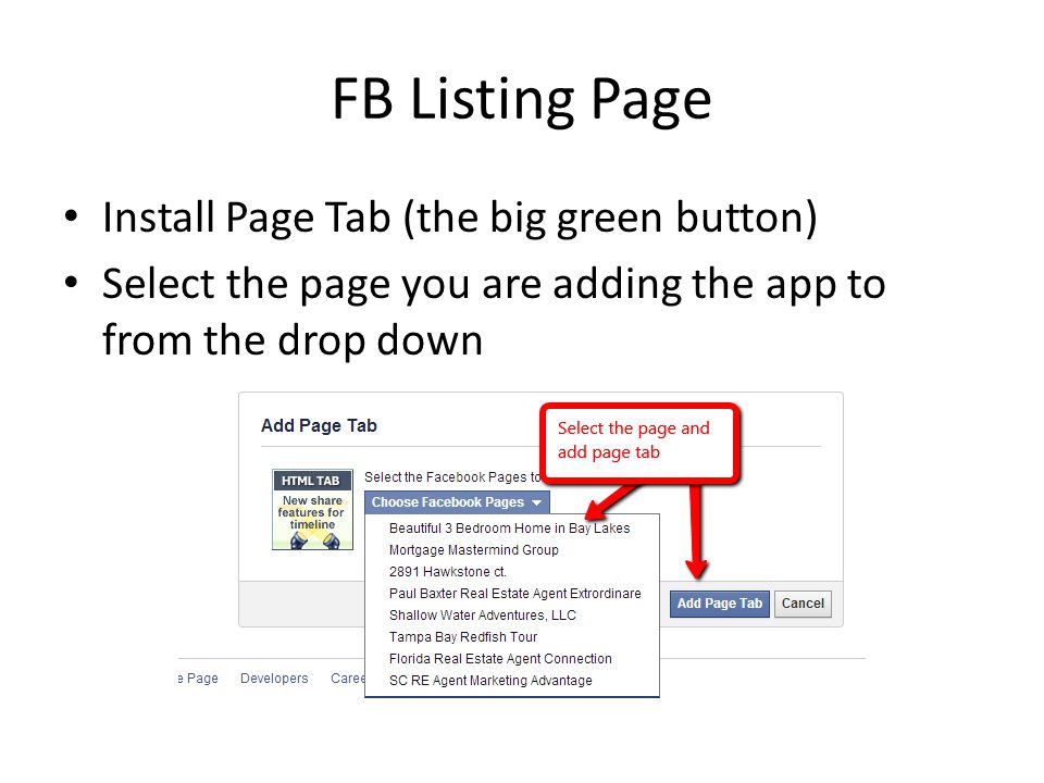 FB Listing Page Install Page Tab (the big green button) Select the page you are adding the app to from the drop down