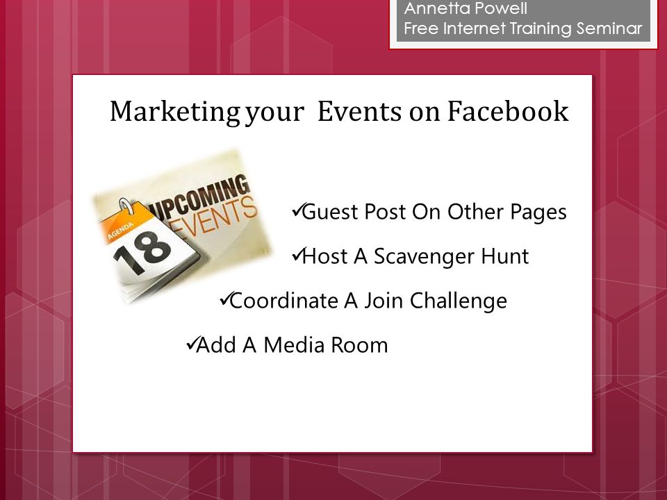Annetta Powell Free Internet Training Seminar Guest Post On Other Pages Host A Scavenger Hunt Coordinate A Join Challenge Add A Media Room Marketing your Events on Facebook