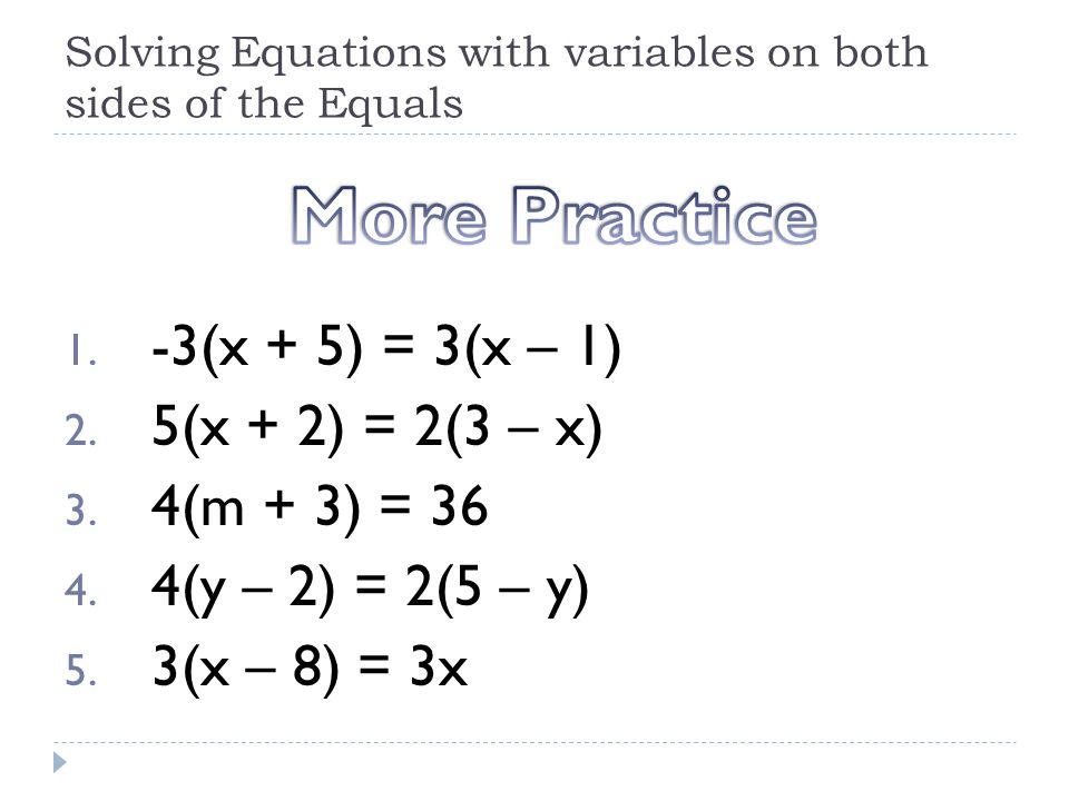 Solving Equations with variables on both sides of the Equals 1.