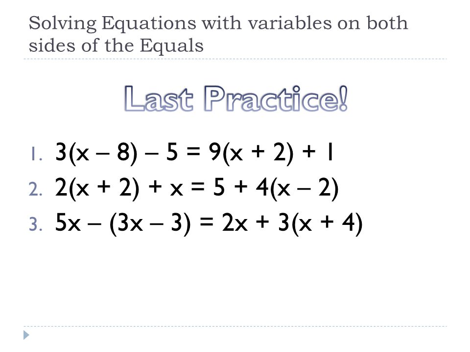 Solving Equations with variables on both sides of the Equals 1.