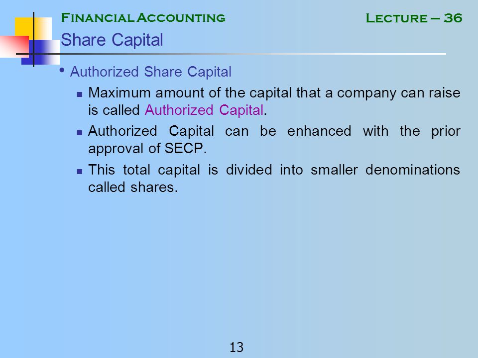 Financial Accounting 12 Lecture – 36 Formation of Companies Articles of Association A document that contain the policies and procedures to run the company.