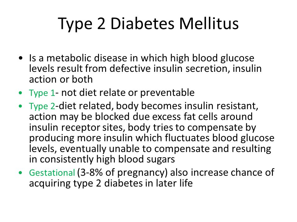 Is a metabolic disease in which high blood glucose levels result from defective insulin secretion, insulin action or both Type 1 - not diet relate or preventable Type 2 -diet related, body becomes insulin resistant, action may be blocked due excess fat cells around insulin receptor sites, body tries to compensate by producing more insulin which fluctuates blood glucose levels, eventually unable to compensate and resulting in consistently high blood sugars Gestational (3-8% of pregnancy) also increase chance of acquiring type 2 diabetes in later life