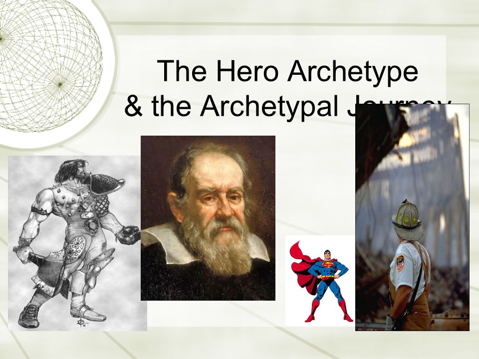 The Hero Archetype & the Archetypal Journey