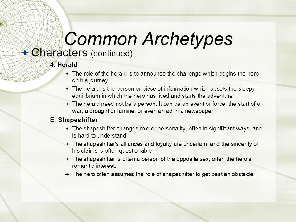 Common Archetypes  Characters (continued) 4.