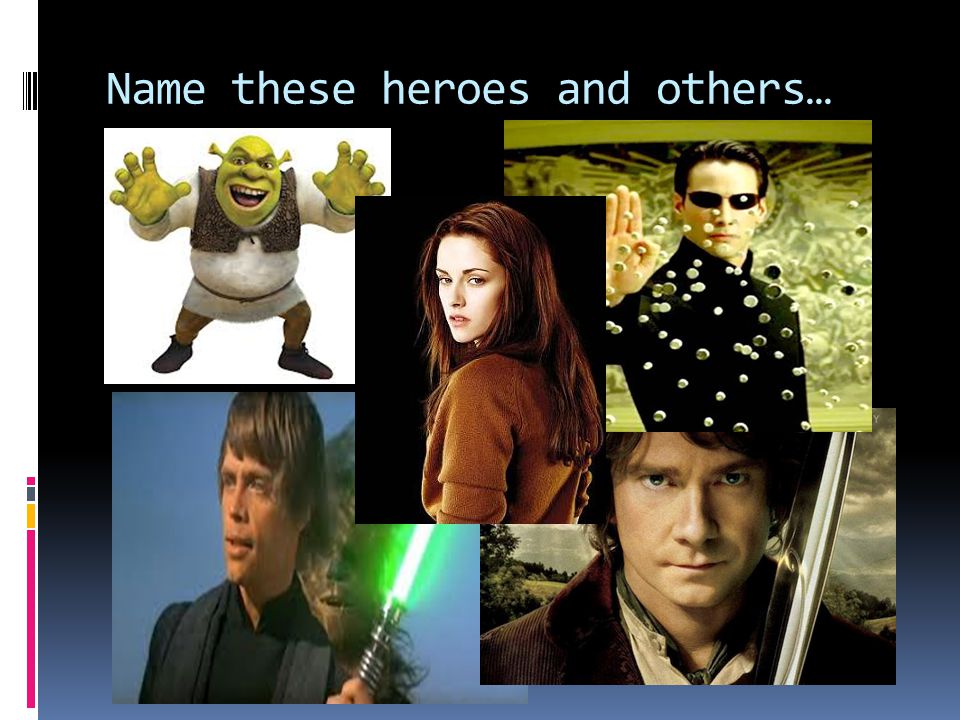 Name these heroes and others…