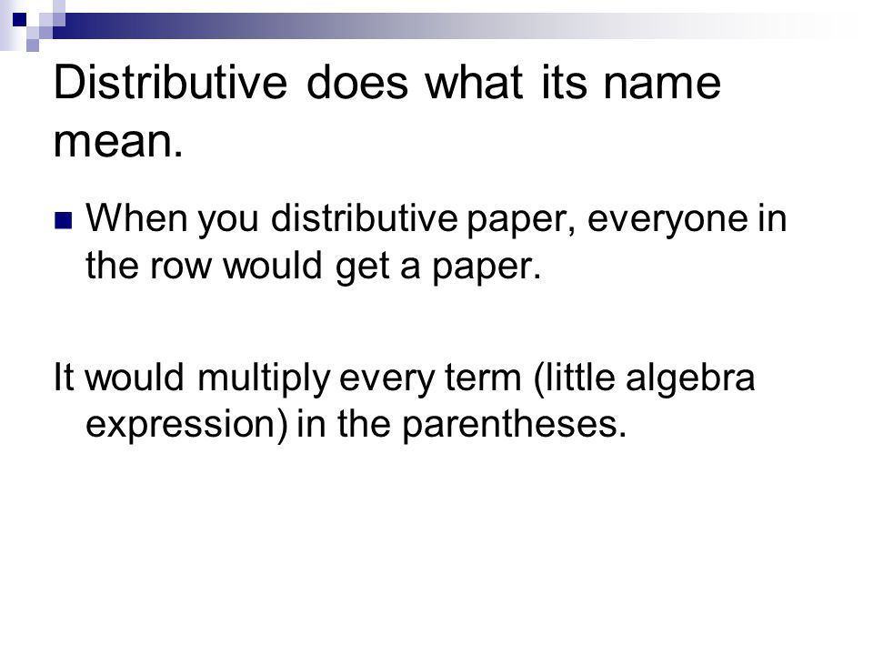 Distributive does what its name mean.