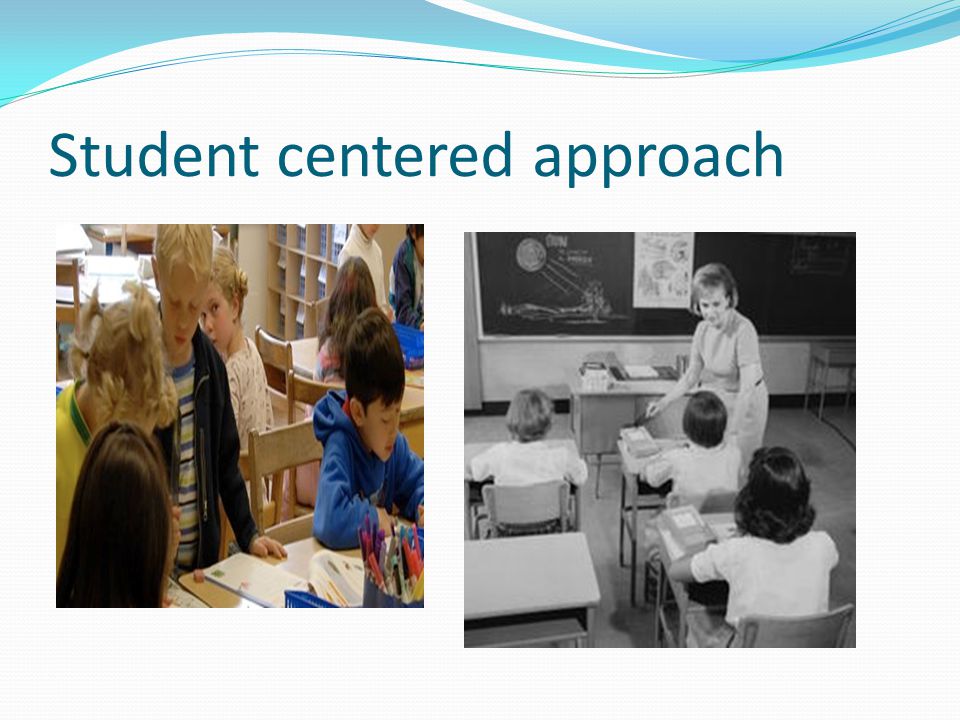 Student centered approach