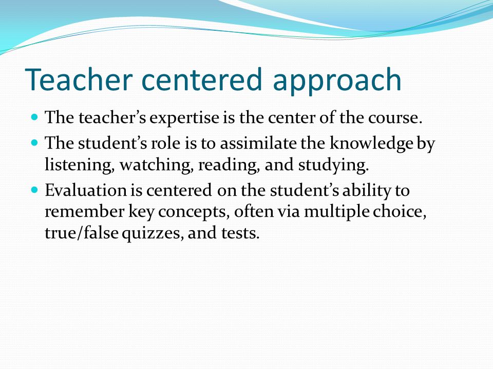 The teacher’s expertise is the center of the course.