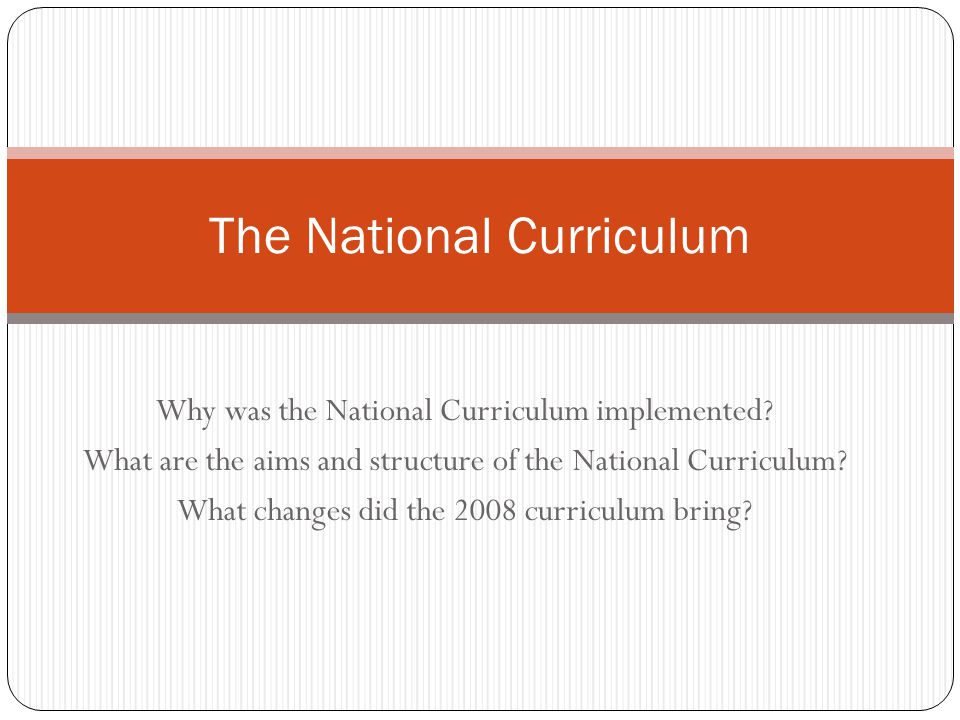Why was the National Curriculum implemented.