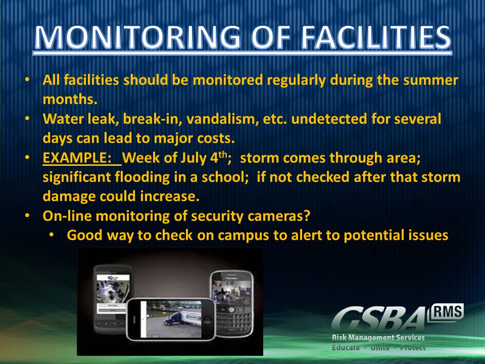 All facilities should be monitored regularly during the summer months.