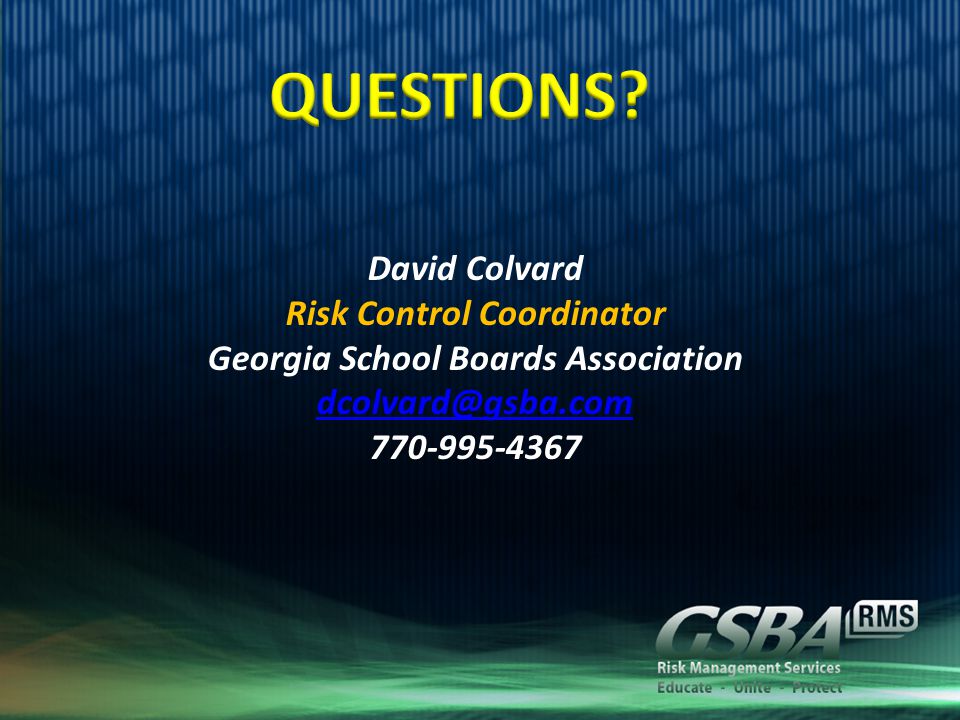David Colvard Risk Control Coordinator Georgia School Boards Association