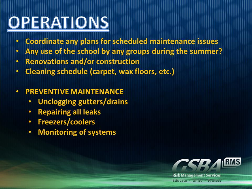 Coordinate any plans for scheduled maintenance issues Any use of the school by any groups during the summer.