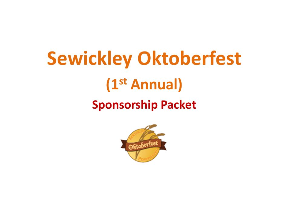 Sewickley Oktoberfest (1 st Annual) Sponsorship Packet