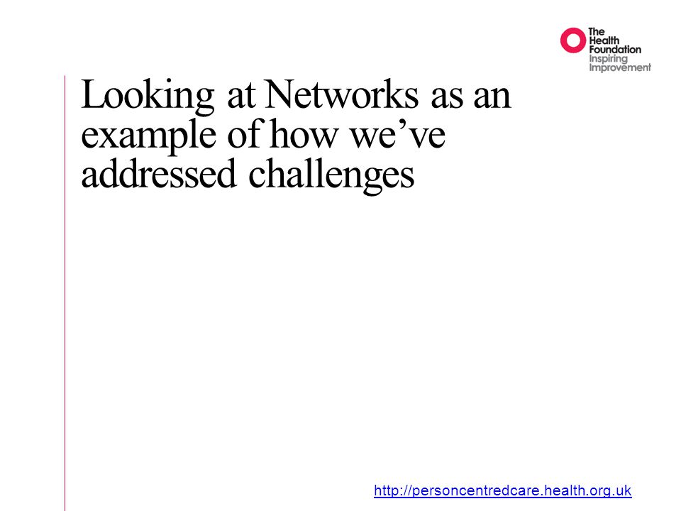 Looking at Networks as an example of how we’ve addressed challenges