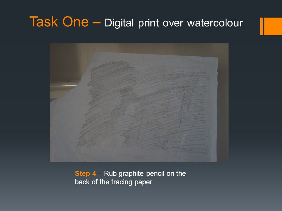 Task One – Digital print over watercolour Step 4 – Rub graphite pencil on the back of the tracing paper
