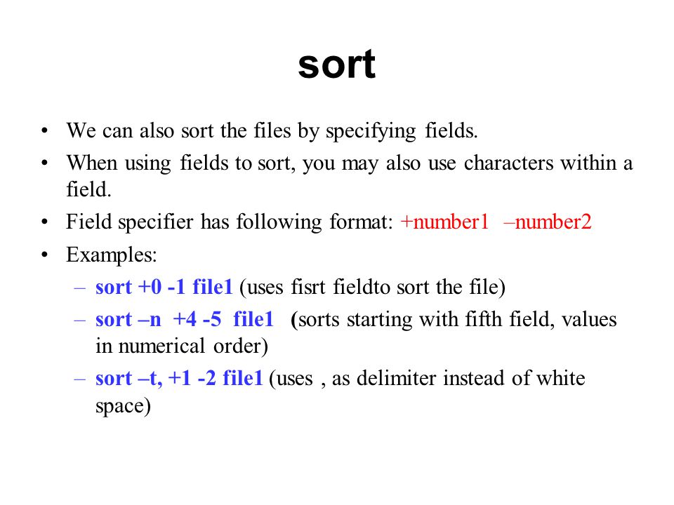 sort We can also sort the files by specifying fields.