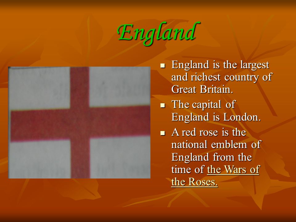 England England is the largest and richest country of Great Britain.