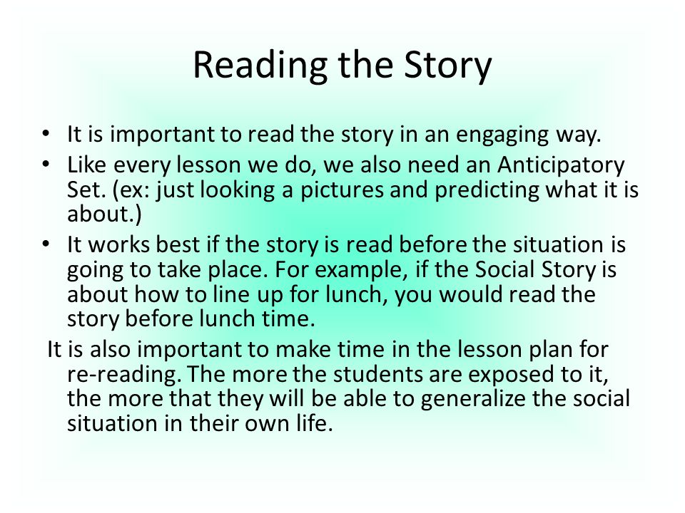 Reading the Story It is important to read the story in an engaging way.