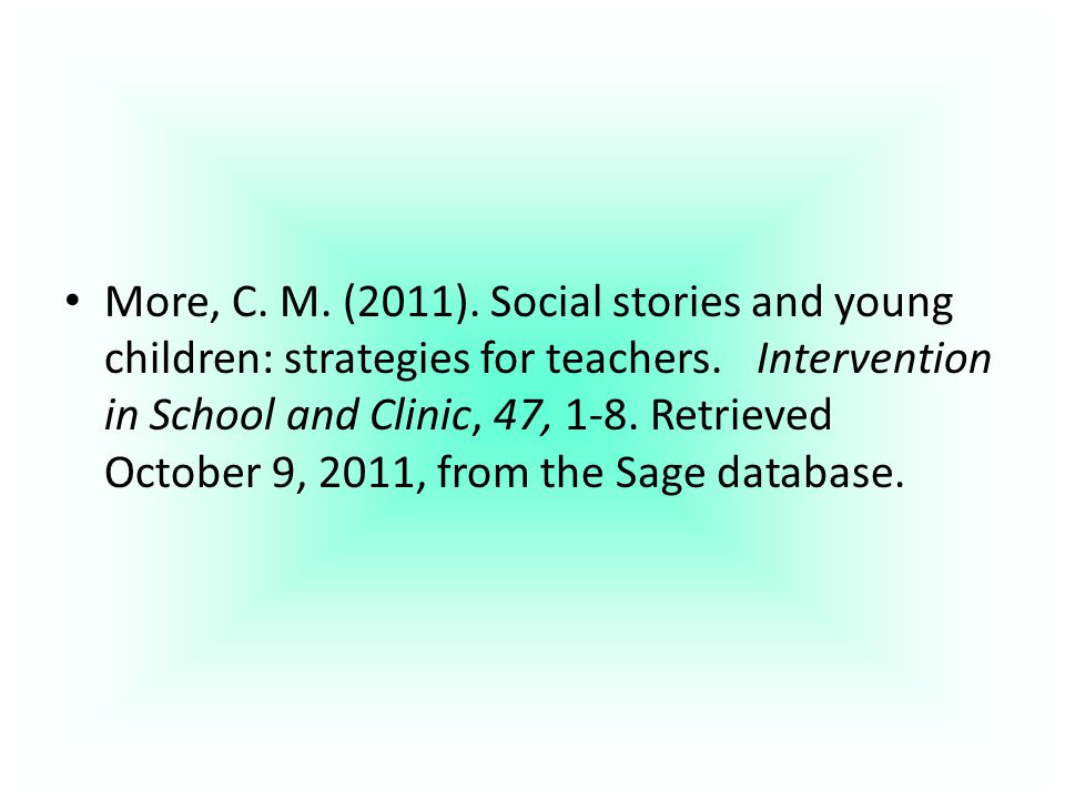More, C. M. (2011). Social stories and young children: strategies for teachers.