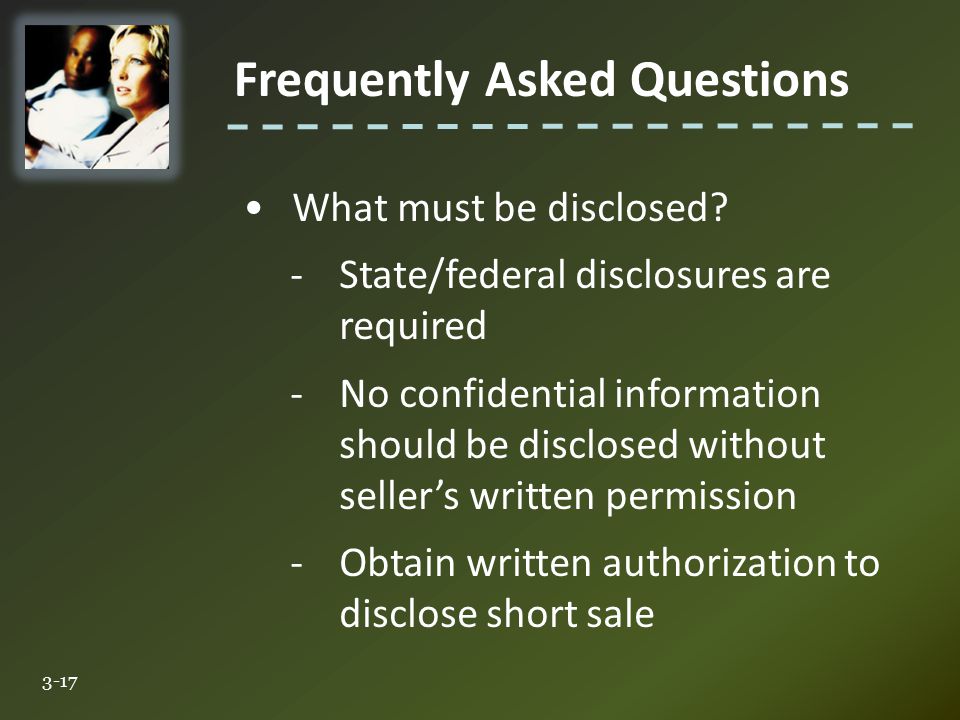 Frequently Asked Questions 3-17 What must be disclosed.