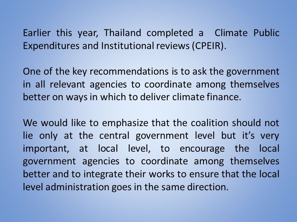 Earlier this year, Thailand completed a Climate Public Expenditures and Institutional reviews (CPEIR).