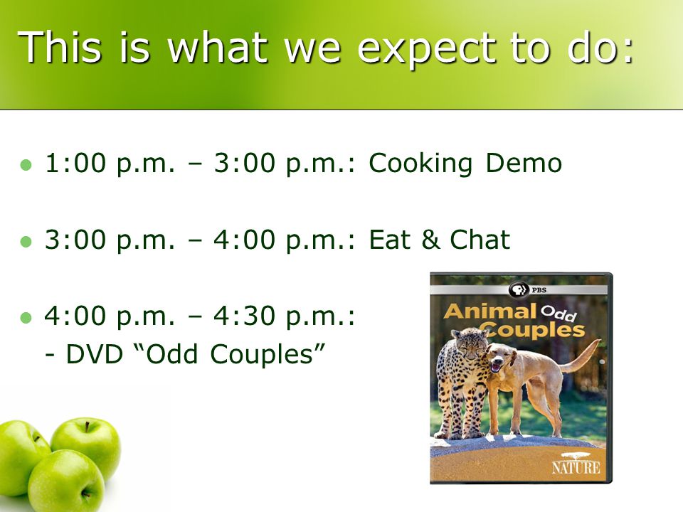 This is what we expect to do: 1:00 p.m. – 3:00 p.m.: Cooking Demo 3:00 p.m.