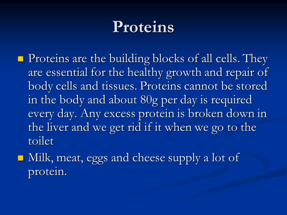 Proteins Proteins are the building blocks of all cells.