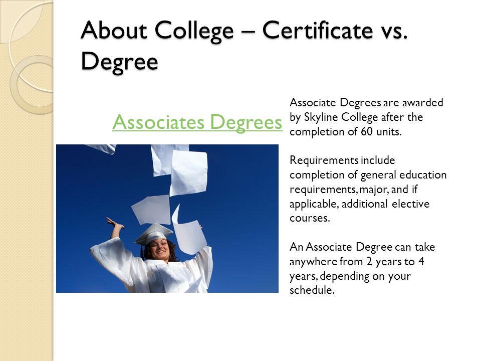 Associates Degrees About College – Certificate vs.