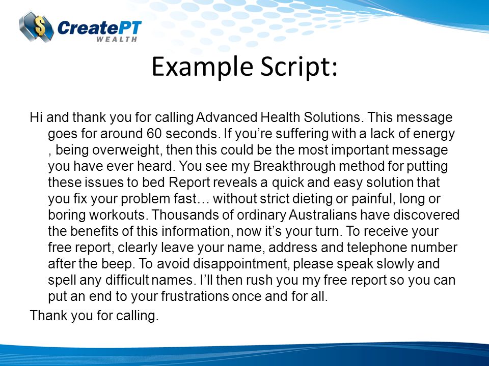 Example Script: Hi and thank you for calling Advanced Health Solutions.