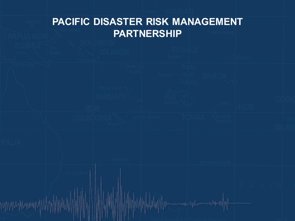 PACIFIC DISASTER RISK MANAGEMENT PARTNERSHIP