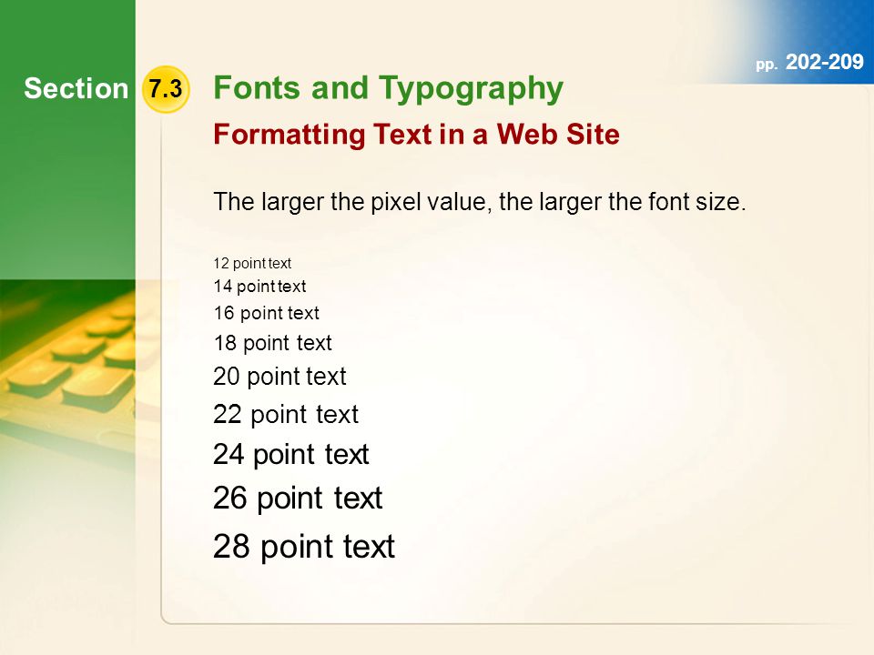 Section 7.3 Fonts and Typography The larger the pixel value, the larger the font size.