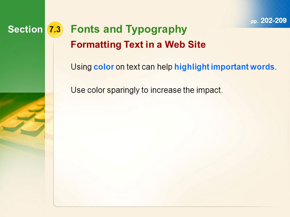 Section 7.3 Fonts and Typography Using color on text can help highlight important words.