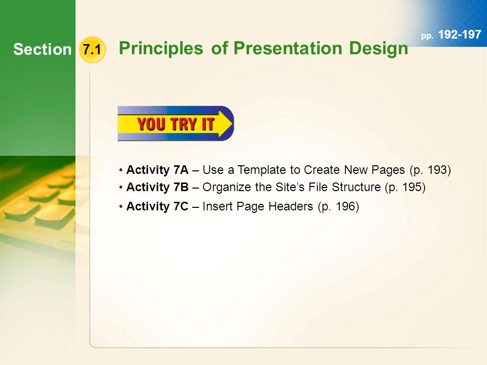 Section 7.1 Principles of Presentation Design Activity 7A – Use a Template to Create New Pages (p.